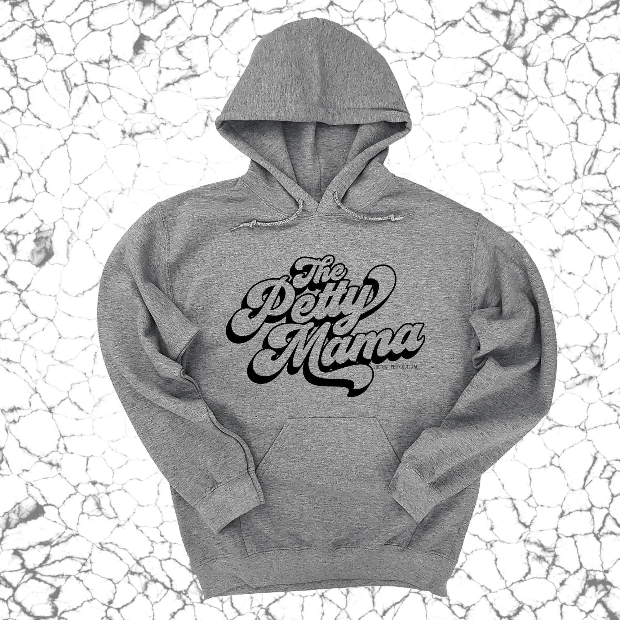 The Petty Mama Unisex Hoodie